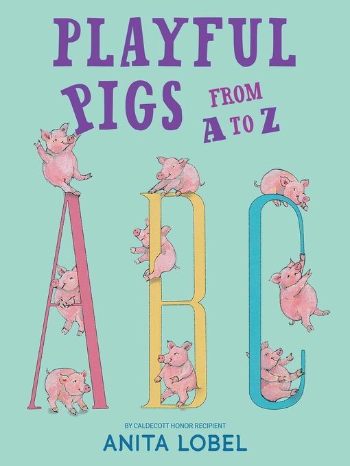 Title details for Playful Pigs from a to Z by Anita Lobel - Wait list